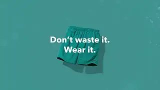 Don&rsquo;t Waste It. Wear It.