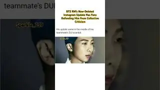BTS RM's Now-Deleted Ig Update Has Fans Defending Him From Collective Criticism #yt  @Sparkle_259
