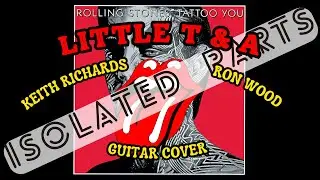 The Rolling Stones - Little T And A (Keith Richards + Ron Wood All Guitar Parts Cover Isolated Parts