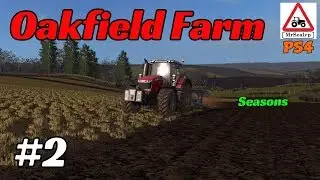Oakfield Farm, Ep 2 (Seasons). Farming Simulator 17 PS4, Let's Play.
