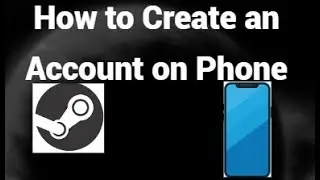 How to Create a Steam Account on iOS and Android Phones | Step-by-Step Guide