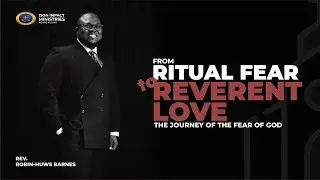 From Ritual Fear to Reverent Love &mdash; The Journey of the Fear of God - Rev. Robin-Huws Barnes
