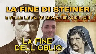 LA FINE DI STEINER E DELLE GERARCHIE SPIRITUALI