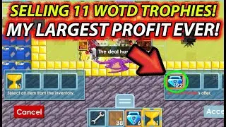 SELLING 11 WOTD TROPHIES! MY LARGEST PROFIT EVER! 16 BGLS PROFIT | Growtopia