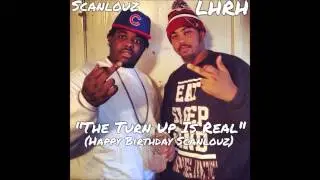Scanlouz DeLeon - The Turn Up Is Real(Happy Birthday Scanlouz) Feat. LHRH