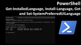 PowerShell: Get-InstalledLanguage, Install-Language, Get and Set-SystemPreferredUILanguage