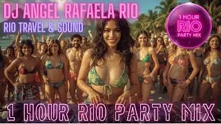 DJ Angels - Rafaela Rio: 🇧🇷 RIO PARTY VLOG & BRAZILIAN LATIN DANCE SOUNDTRACK (1 Hour Full Mix 4K)