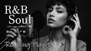 【R&B Soul】Smooth & Mellow Nights &ndash; Romantic R&B Soul Grooves for a Peaceful Mind and Heart