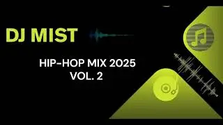 DJ MIST - HIP-HOP MIX 2025 VOL. 2