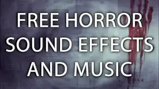 HORROR SOUND EFFECTS AND MUSIC