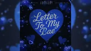 Letter To My Bae ( Official Audio ) 
