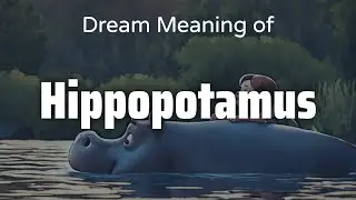 Hippopotamus Dream Meaning & Symbolism | Interpretation Psychology