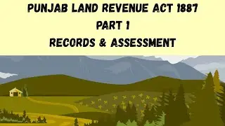 Punjab Land Revenue Act, 1887| Revenue Records| Assessment| Part-1|Exams