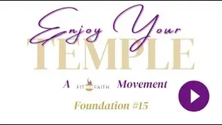 Enjoy Your Temple    Foundation #15