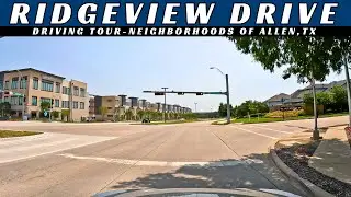 Driving Tour of Ridgeview Drive in Allen, TX: Discover Neighborhoods & New Developments