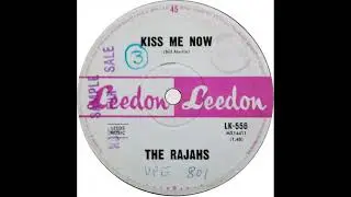 THE RAJAHS   KISS ME NOW