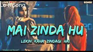 Main Zinda Hoon Lekin Kahan Zindagi Hai – Lofi Sad Remix | Slowed + Reverb | Broken Soul 2026