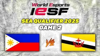 PHILIPPINES vs BRUNEI GAME 2 | IESF SEA QUALIFIER 2025