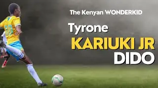 Tyrone Kariuki  -The Kenyan Wonderkid