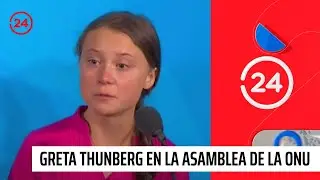 Así fue el duro discurso de Greta Thunberg en la Asamblea de la ONU | 24 Horas TVN Chile