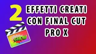 effetti creati con final cut pro x   2