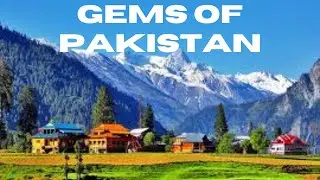 GEMS OF PAKISTAN | Pakistan Culture | Pakistan Landscapes