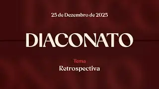 25/12/2025 - [Diaconato] - Igreja Cristã Maranata - 