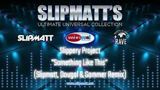 Slippery Project - Something Like This (Slipmatt, Dougal & Gammer Remix)