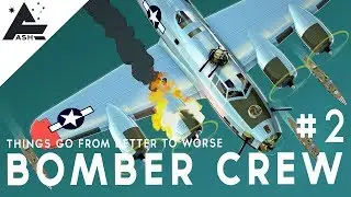 Things go from bad to worse Bomber Crew USAAF DLC #2