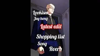 shoping list song [reverb]{lookism jay hong}edit ft.yoyo honey sing and leo grewal by mashup paradox