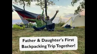 Hiking the NJ Section of the Appalachian Trail - Father Daughter Camping Trip
