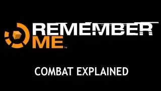 Remember Me - All New Gameplay - Combat Explained