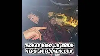 Morad feat beny Jr cover versi&oacute;n flamenco 🔴 Sigue