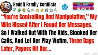You&rsquo;re Controlling And Manipulative,&rdquo; My Wife Hissed After I Found Her Messages.-Best Reddit Stories