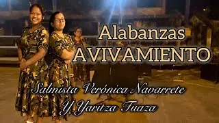 Alabanzas de Avivamiento | Salmista Ver&oacute;nica Navarrete y Yaritza Tuaza