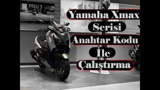 Xmax Serisi Anahtarsız &Ccedil;alıştırma | Anahtar Kodu ile &ccedil;alıştırma | Yamaha
