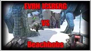 EVBH ICEBERG WIPE ( Ark Official PvP )