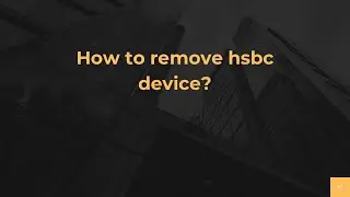 How to remove hsbc device?