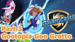 Double Cross Walkthrough Gameplay Part 3 - Gootopia Goo Grotto - Nintendo Switch