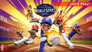 Let's Play: Little League World Series Baseball 2022