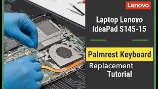Lenovo IdeaPad S145-15 Palmrest & Keyboard Replacement Tutorial / Wymiana klawiatury