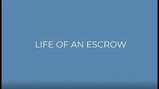 Life of an Escrow