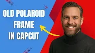 How to Use Old Polaroid Frame Overlay in CapCut Fast and Easy!
