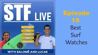 STF Live Эпизод 15 Лучшие часы для серфинга | Завод по обучению серфингу