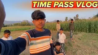 TIME PASS VLOG 😍 ? 