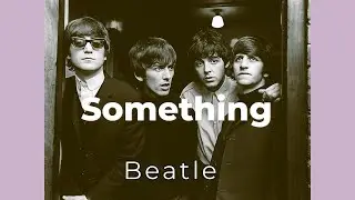 Something   Beatles Lyric
