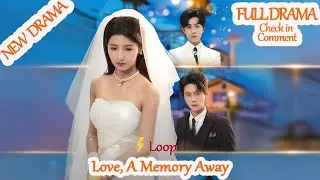 Love, A Memory Away [Full Drama in Comment] #Dramabox【2025 New version】