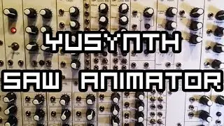 Yusynth Saw Animator - Eurorack Demo