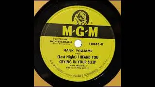 Hank Williams With His Drifting Cowboys - Last Night I Heard You Crying in Your Sleep (1947)