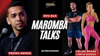 Maromba Talks - EPX 23 - FELIPE BRAGA & CINTIA ROQUE- Conex&atilde;o Massa-